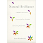Natural Brilliance: A Buddhist System for Uncovering Your Strengths and Letting Them Shine - Paperback
