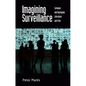 Imagining Surveillance: Eutopian and Dystopian Literature and Film /]cpeter Marks - Paperback