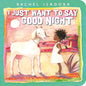 I Just Want to Say Good Night - Board Book