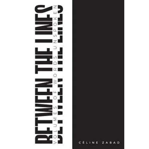 Between the Lines: Volumes of Words Unspoken - Paperback
