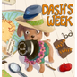 Dash's Week: A Dog's Tale About Kindness and Helping Others - Hardcover