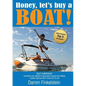 Honey, Let's Buy a Boat! - Paperback