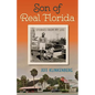 Son of Real Florida: Stories from My Life - Hardcover