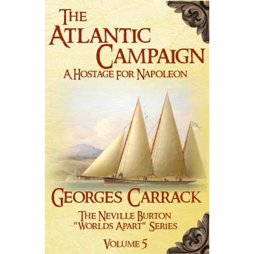 The Atlantic Campaign: A Hostage for Napoleon - Paperback