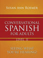 Conversational Spanish For Adults Seeing What You're Hearing! Level II - Paperback