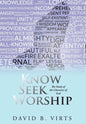 Know Seek Worship: The Study of the Character of God - Hardcover
