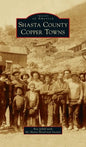 Shasta County Copper Towns - Hardcover