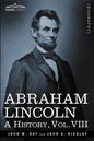 Abraham Lincoln: A History, Vol.VIII (in 10 Volumes) - Paperback