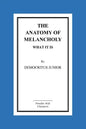 The Anatomy Of Melancholy What It Is - Paperback