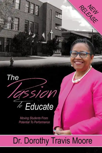The Passion to Educate: Moving Students from Potential to Performance - Paperback