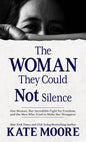 The Woman They Could Not Silence: One Woman, Her Incredible Fight for Freedom, and the Men Who Tried to Make Her Disappear - Library Binding