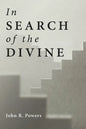 In Search of the Divine - Hardcover