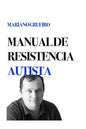 Manual de Resistencia Autista: Un Manual Escrito Por Su Autor, Una Persona Con Autismo - Paperback