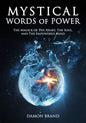 Mystical Words of Power: The Magick of The Heart, The Soul, and The Empowered Mind - Paperback