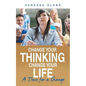 Change Your Thinking, Change Your Life: A Time for a Change - Paperback