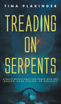 Treading On Serpents: A Daily Devotional for Those Who are Bullied, Gang Stalked, or Harassed - Hardcover