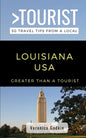 Greater Than a Tourist- Louisiana USA: 50 Travel Tips from a Local - Paperback