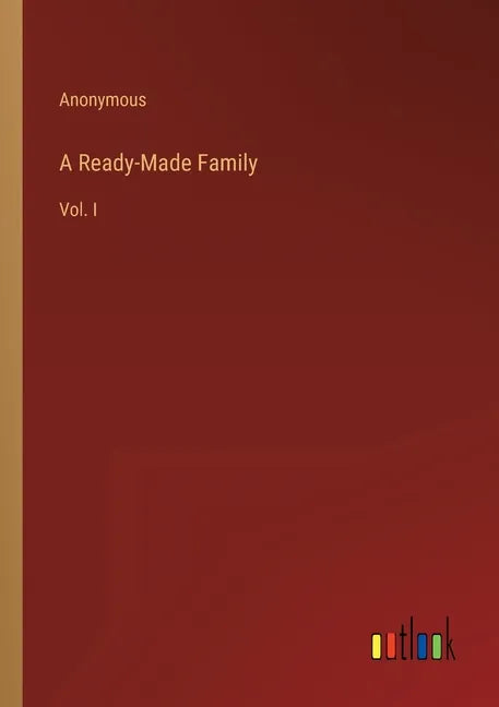 A Ready-Made Family: Vol. I - Paperback
