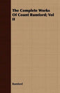 The Complete Works Of Count Rumford; Vol II - Paperback