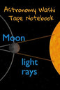 Astronomy Washi Tape Notebook: 120 Pages 6" x 9" Inches: 4 Month Note Pad Paperback Book - Research, Test Prep & Record Notes About Space & Time - 6 - Paperback