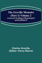 The Greville Memoirs (Part 1) Volume 2; A Journal of the Reigns of King George IV and King William IV - Paperback
