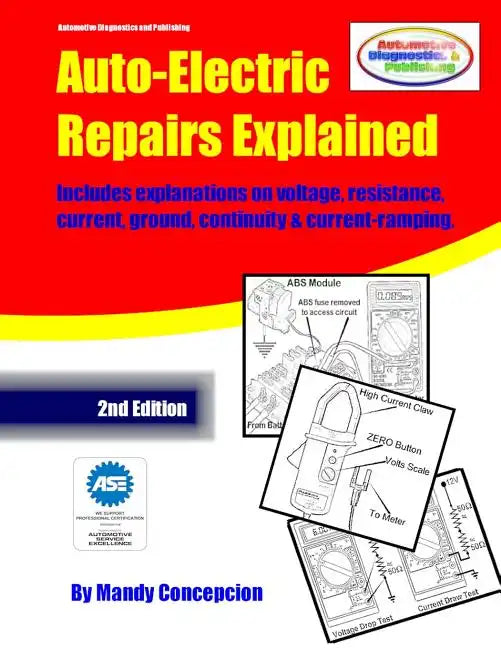 Auto-Electric Repairs Explained: Included techniques on performing all kinds of auto-electric repairs - Paperback