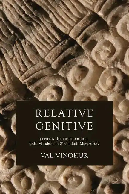 Relative Genitive: Poems with translations from Osip Mandelstam and Vladimir Mayakovsky - Paperback