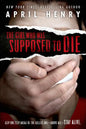 The Girl Who Was Supposed to Die - Hardcover