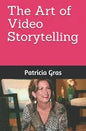 The Art of Video Storytelling - Paperback