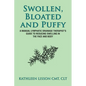 Swollen, Bloated and Puffy: A manual lymphatic drainage therapist's guide to reducing swelling in the face and body - Paperback