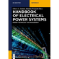 Handbook of Electrical Power Systems: Energy Technology and Management in Dialogue - Hardcover