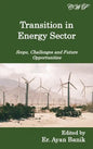 Transition in Energy Sector: Scope, Challenges and Future Opportunities - Hardcover