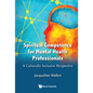Spiritual Competence for Mental Health Professionals: A Culturally Inclusive Perspective - Hardcover