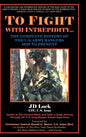 To Fight with Intrepidity: The Complete History of the U.S. Army Rangers 1622 to Present - Hardcover