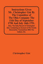 Instructions Given Mr. Christopher Gist By The Committee Of The Ohio Company The 11Th Day Of September 1750 And July 16Th 1751. Also, The Daily Record - Paperback