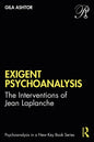 Exigent Psychoanalysis: The Interventions of Jean LaPlanche - Paperback
