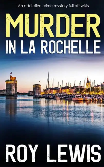 MURDER IN LA ROCHELLE an addictive crime mystery full of twists - Paperback