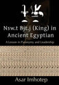 Nsw.T Bjt.J (King) in Ancient Egyptian: : A Lesson in Paronymy and Leadership - Paperback