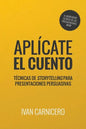 Aplícate el cuento: Técnicas de storytelling para presentaciones persuasivas - Paperback