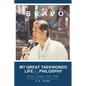 Bravo: My Great Taekwondo Life & Philosophy - Paperback