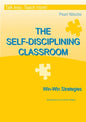 THE SELF-DISCIPLINING CLASSROOM - Win-Win Strategies - Paperback