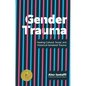 Gender Trauma: Healing Cultural, Social, and Historical Gendered Trauma - Paperback