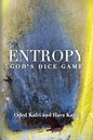 Entropy - God's Dice Game: The book describes the historical evolution of the understanding of entropy, alongside biographies of the scientists w - Paperback