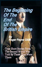 The Beginning of the End of The British Empire: True Short Stories That Show How the Demise of British Empire Began With The Second World War - Hardcover