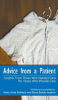 Advice from a Patient: Insights From Those Who Needed Care for Those Who Provide Care - Hardcover