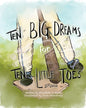 Ten Big Dreams for Ten Little Toes - Paperback