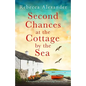 Second Chances at the Cottage by the Sea: A heart-warming and emotional page-turner - Paperback
