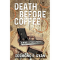 Death Before Coffee: A Mike O'Shea Novel - Paperback