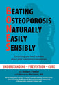 B.O.N.E.S.: Beating Osteoporosis Naturally, Easily, Sensibly - Hardcover