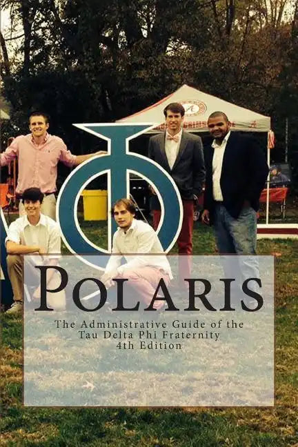 Polaris: The Administrative Guide of the Tau Delta Phi Fraternity - Paperback